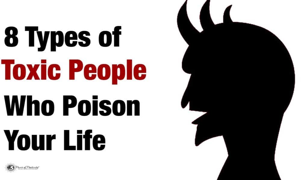 8 Types of Toxic People Who Poison Your Life