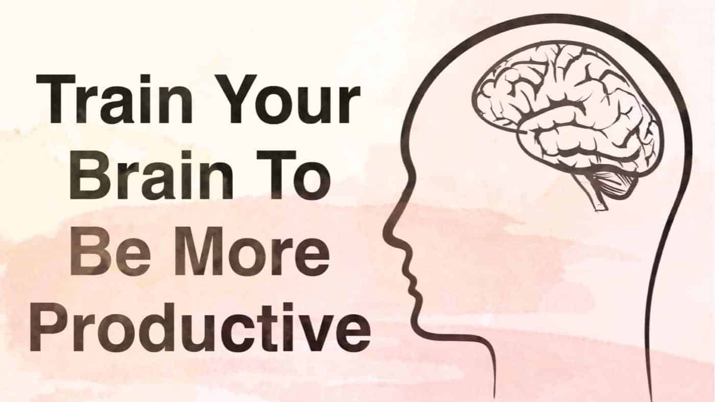 How To Train Your Brain to Be More Productive