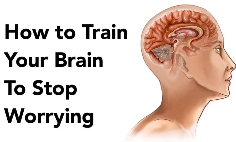 train brain stop worrying