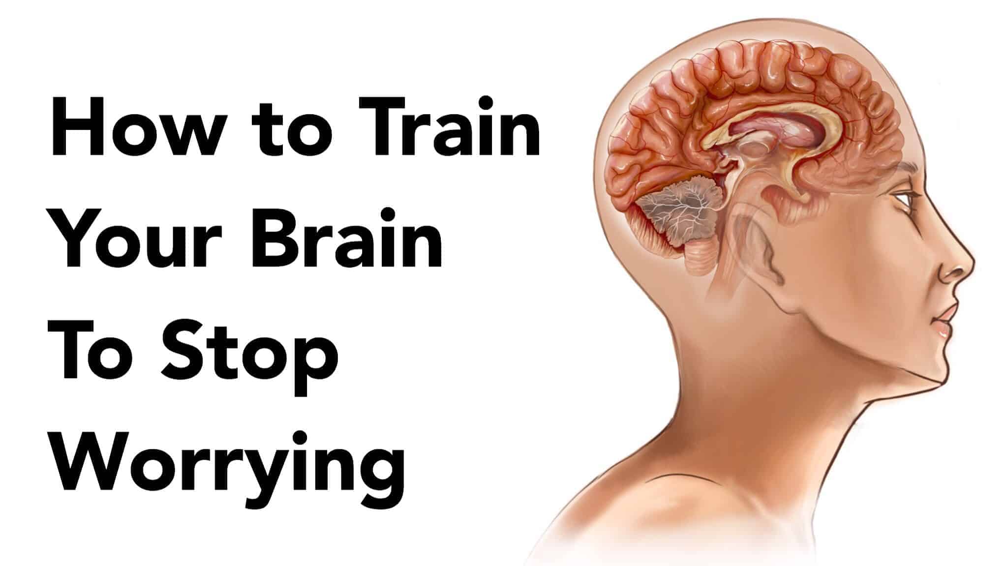 train brain stop worrying