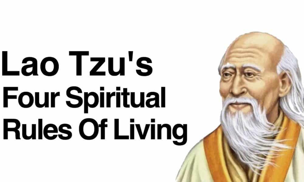 Lao Tzu’s Four Spiritual Rules Of Living