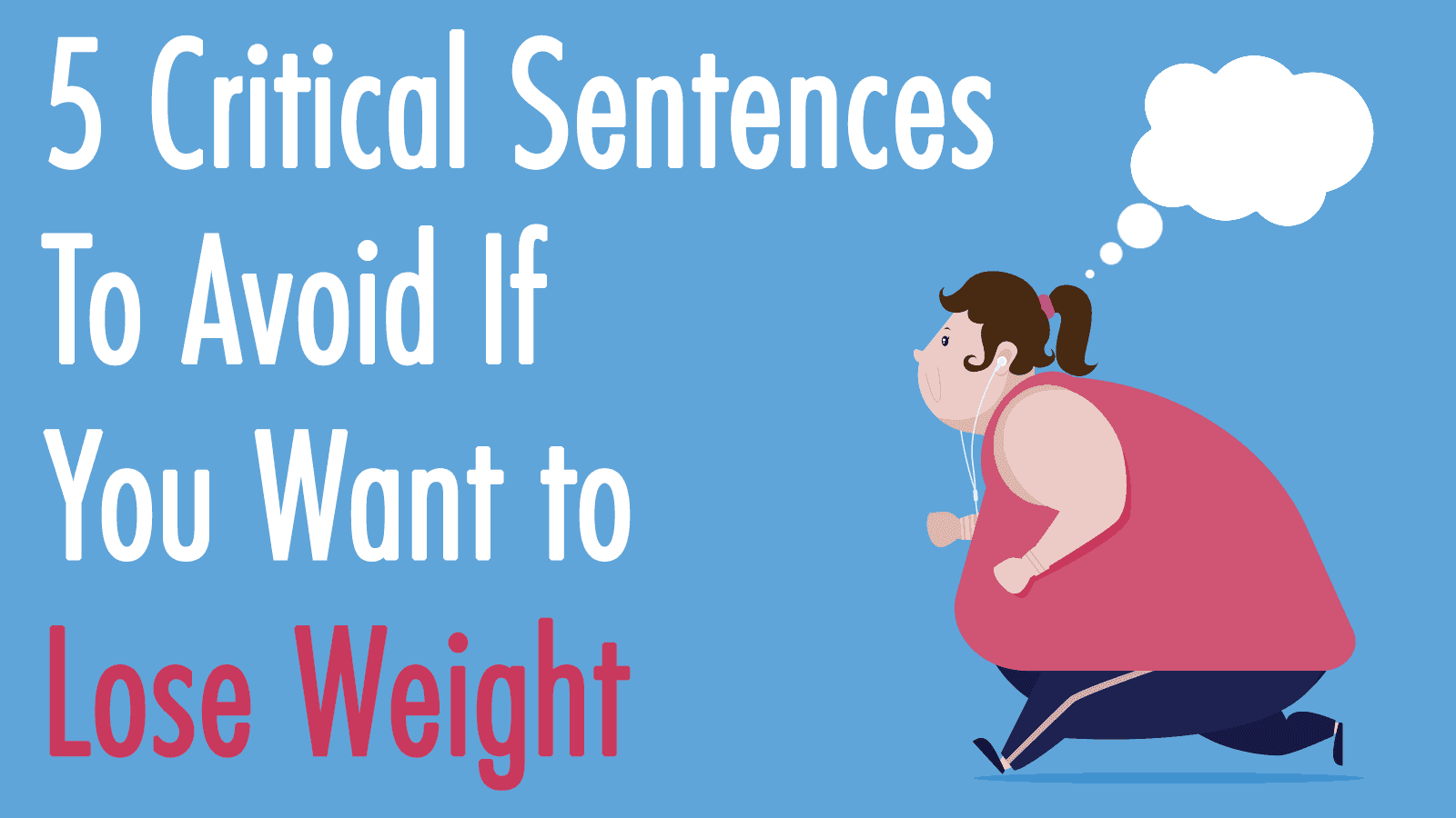 5 Critical Sentences To Avoid If You Want to Lose Weight