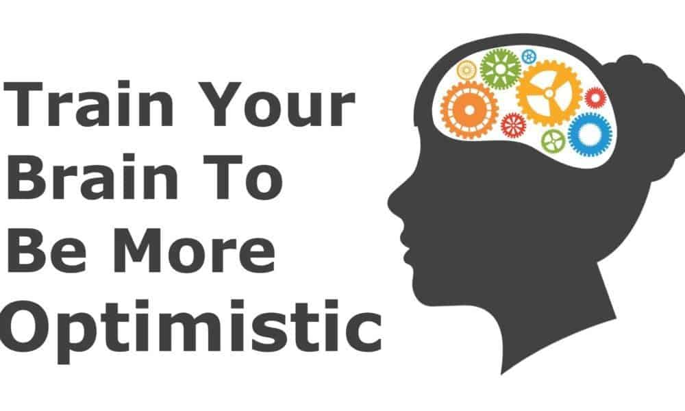 How to Train Your Brain to Be More Optimistic