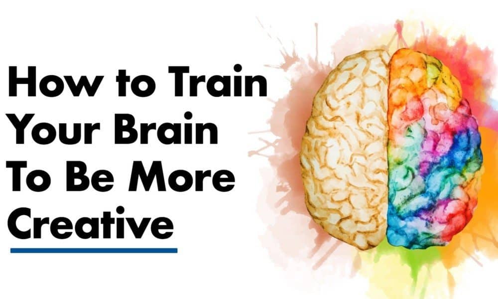 How to Train Your Brain to Be More Creative