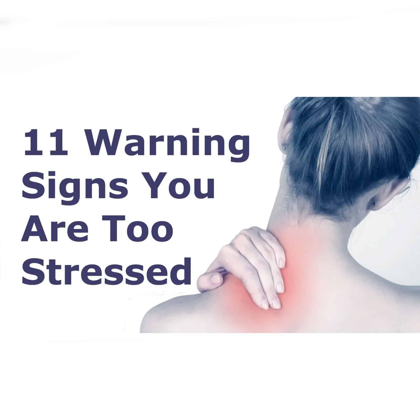 11 Warning Signs Your Body Gives You When You’re Too Stressed