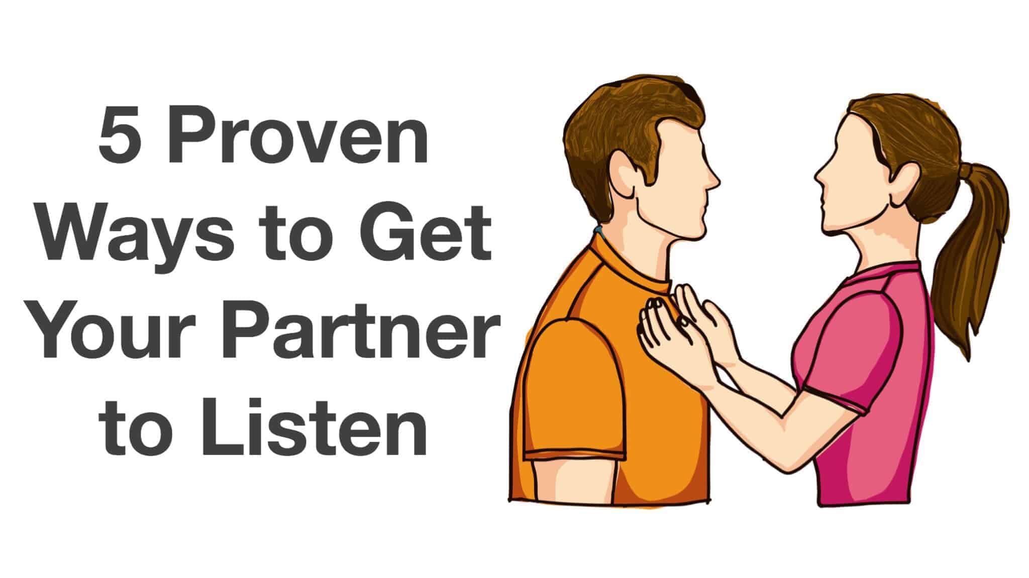 5 Proven Ways to Get Your Partner to Listen