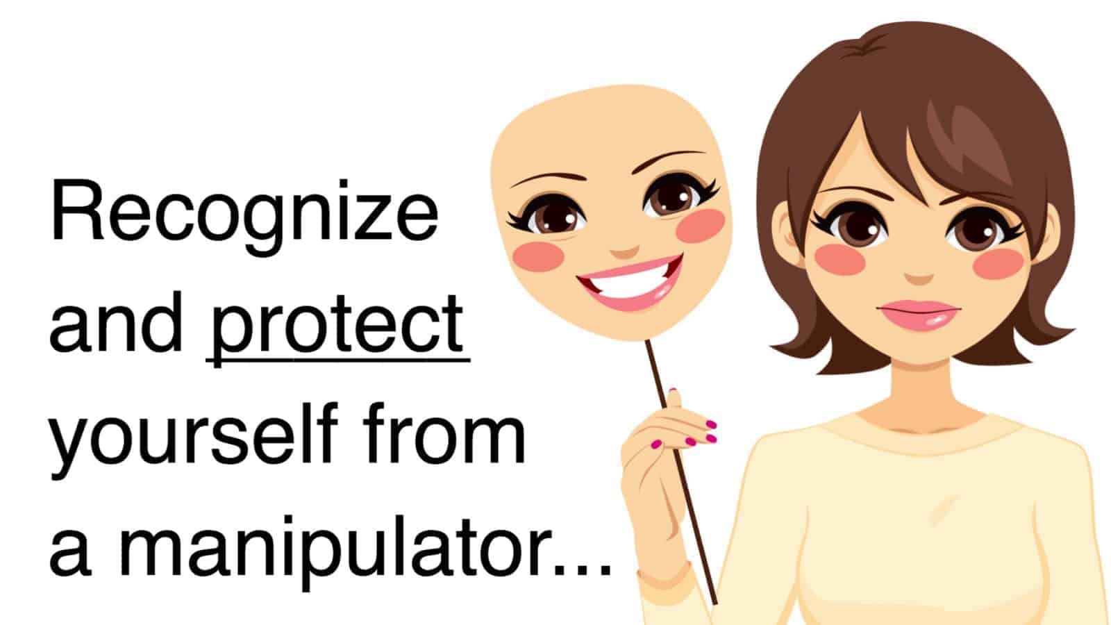 How to Recognize A Manipulator (And Protect Yourself)
