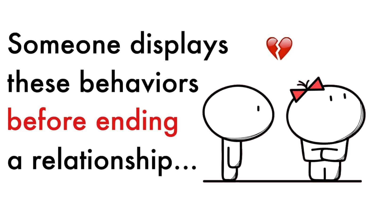 15 Behaviors Someone Displays In A Relationship When They Want to End It