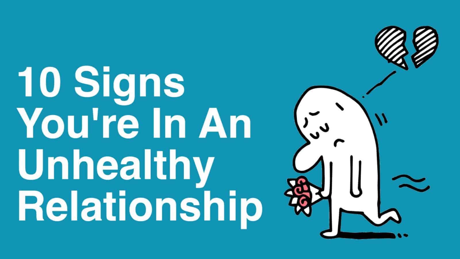 10 Signs You’re In An Unhealthy Relationship