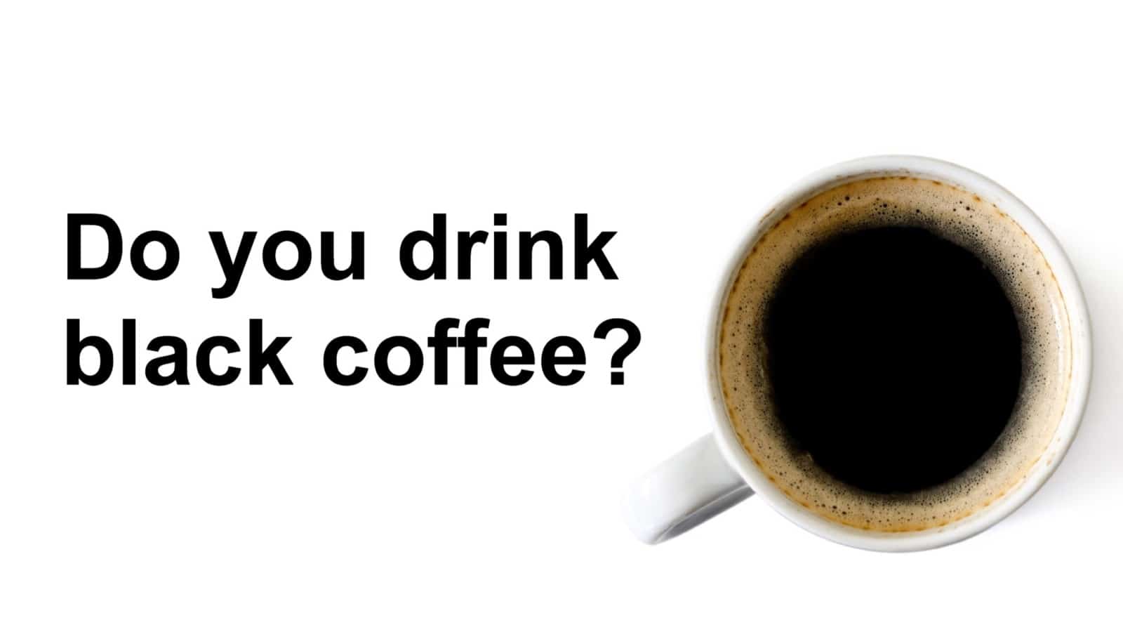 Researchers Reveal What Drinking Black Coffee Says About Your Personality