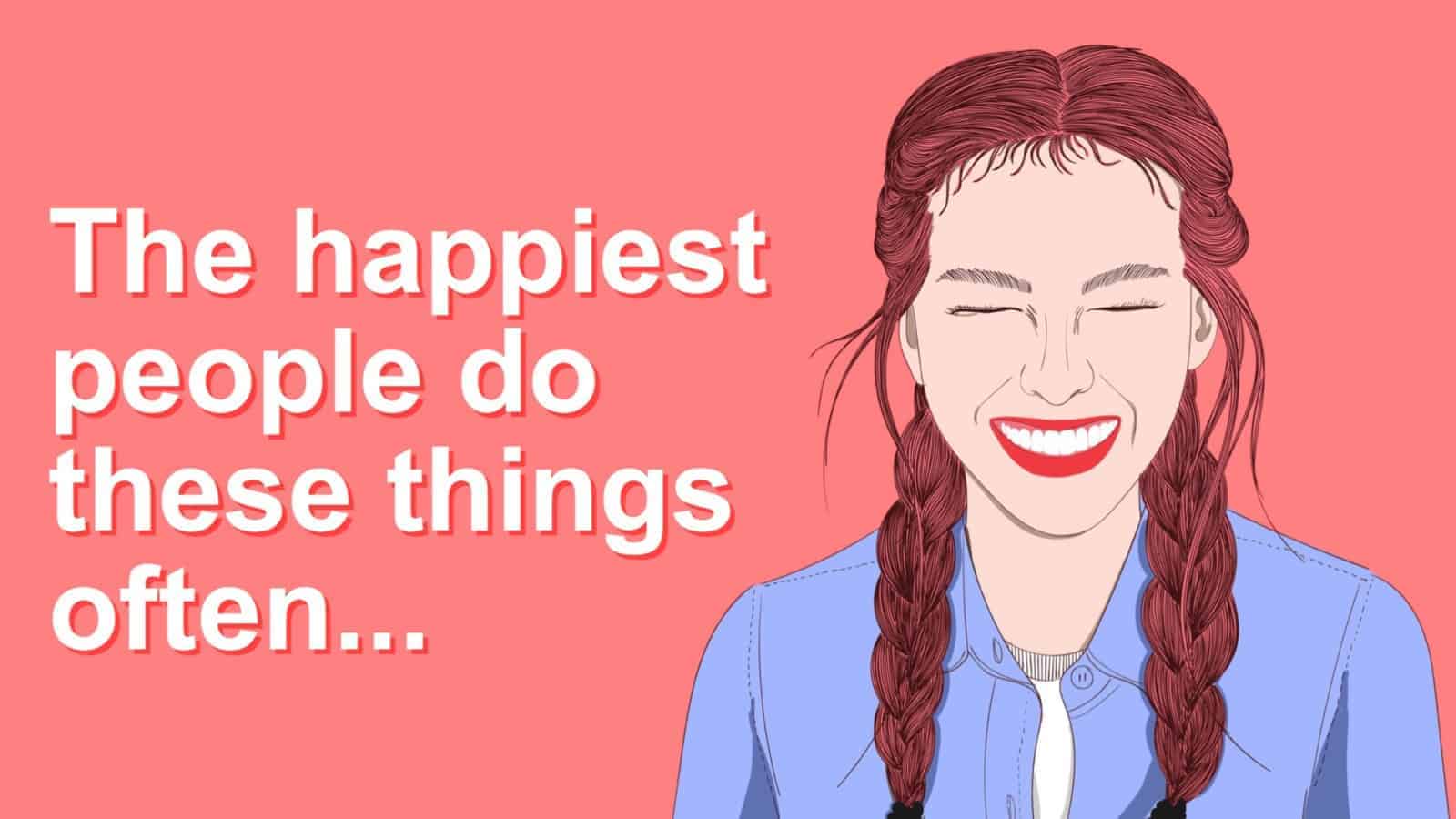10 Habits Of People Who Are Always Happy