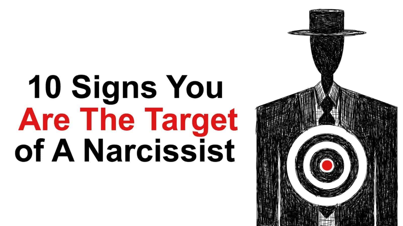 10 Signs You Are The Target of A Narcissist
