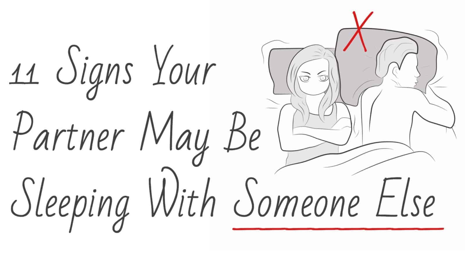 11 Signs Your Partner May Be Sleeping With Someone Else