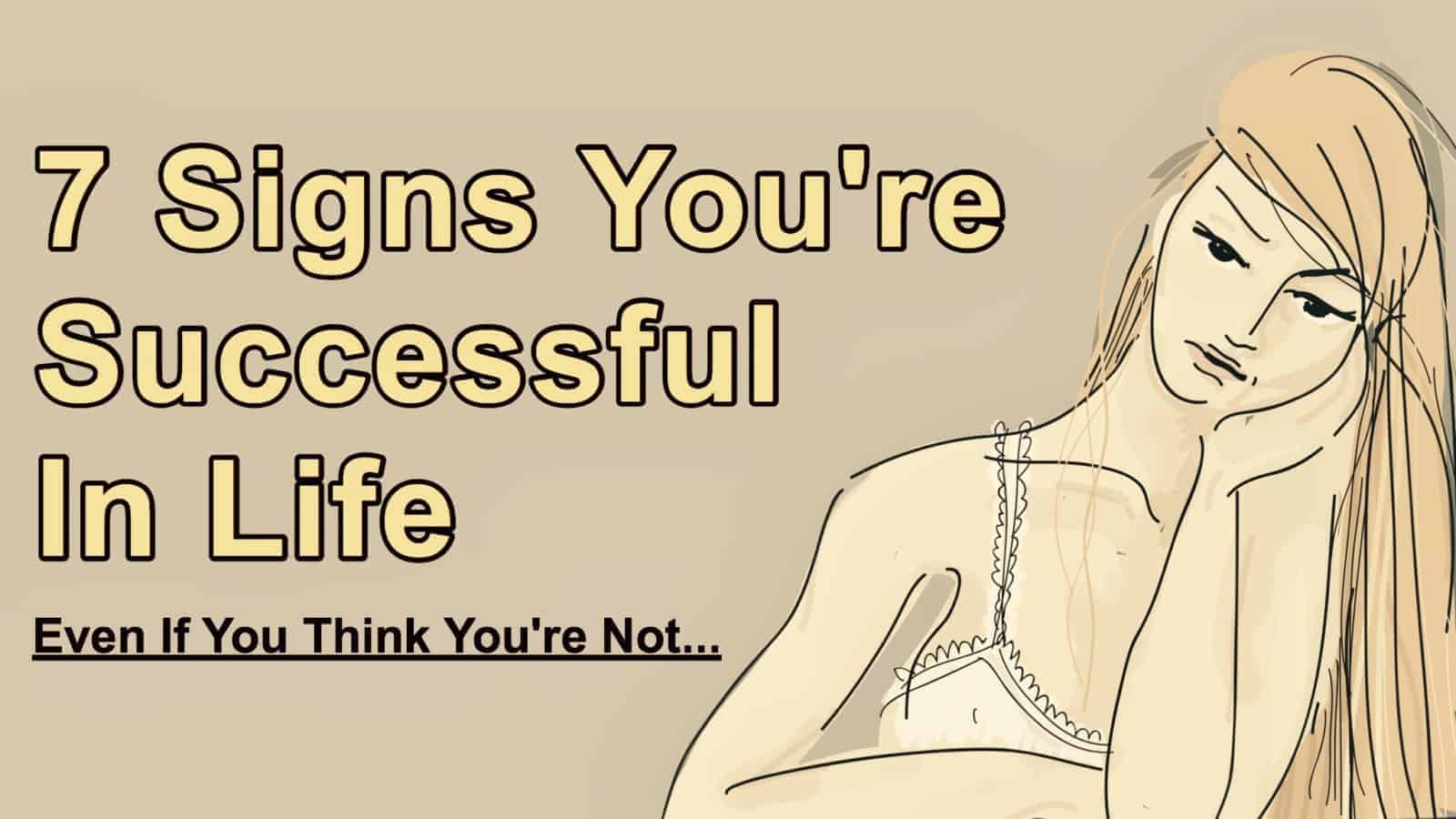 7 Signs You’re Successful In Life (Even If You Think You’re Not)