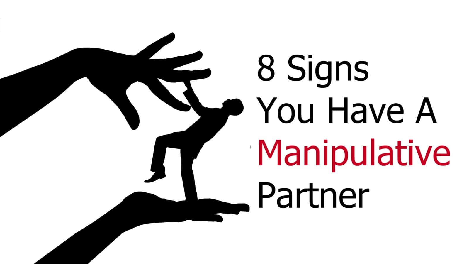 8 Signs You Have A Manipulative Partner