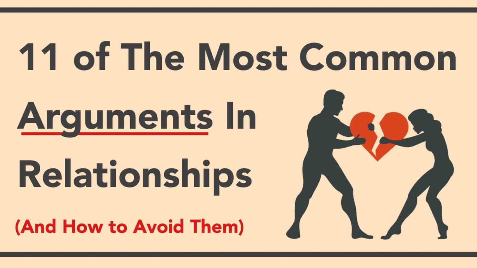 11 Common Arguments of Every Relationship (And How to Avoid Having Them)