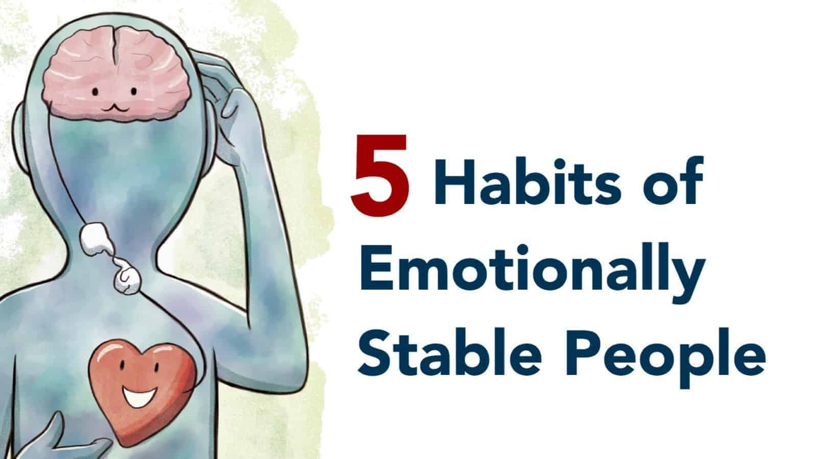 5 Habits of Emotionally Stable People