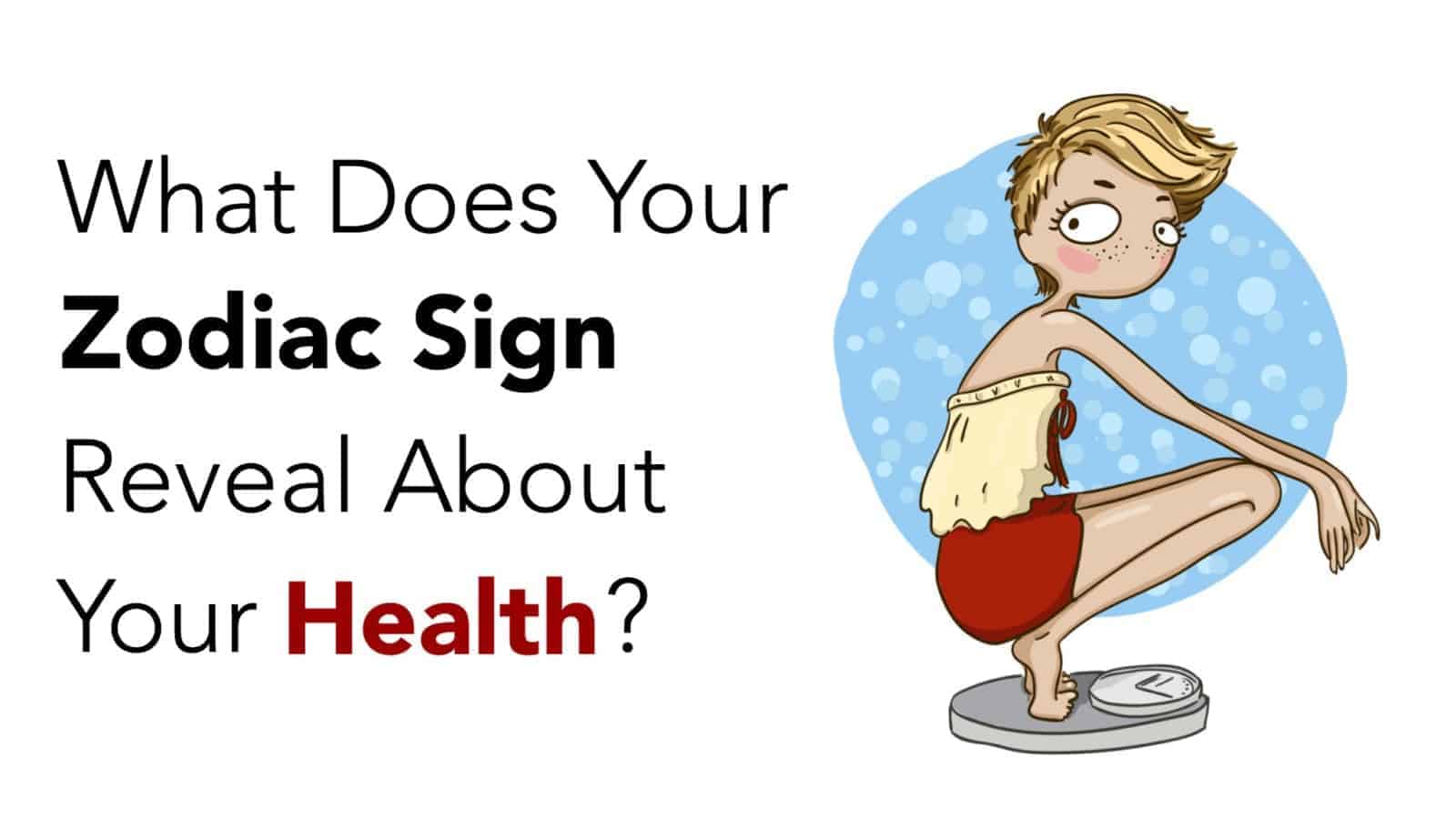 What Does Your Zodiac Sign Reveal About Your Health?