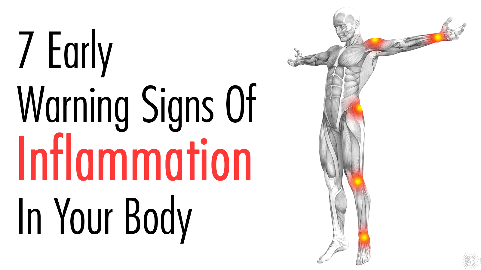 7 Early Warning Signs Of Inflammation In Your Body