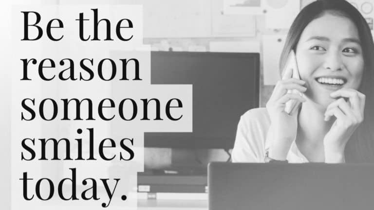 be the reason someone smiles today