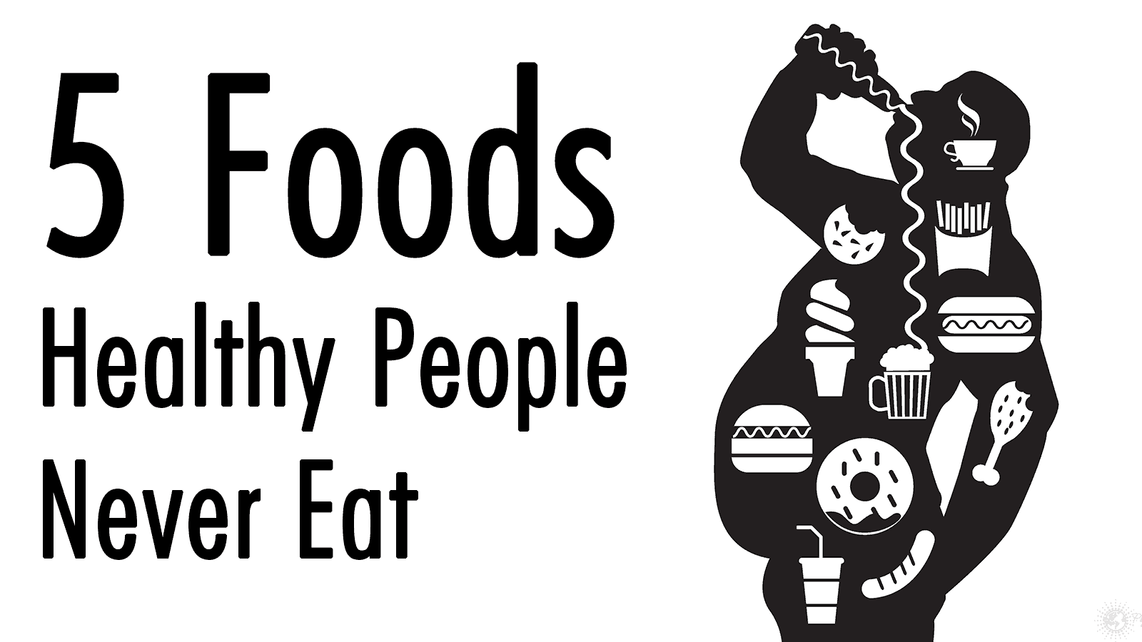 5 Foods Healthy People Never Eat