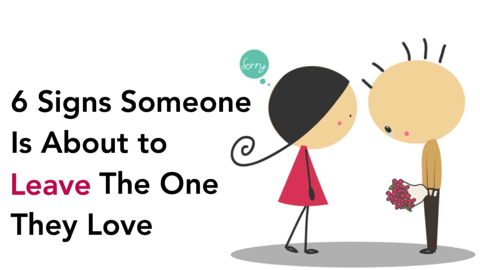 6-signs-someone-is-about-to-leave-the-one-they-love