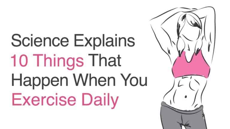 Exercise daily