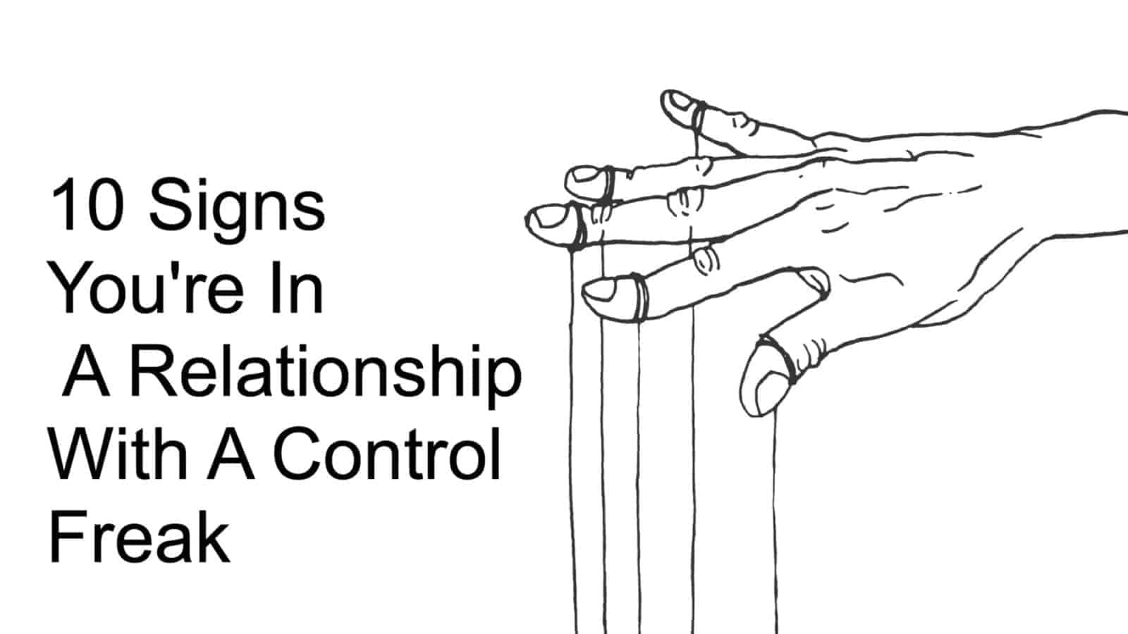 10 Signs You’re In A Relationship With A Control Freak