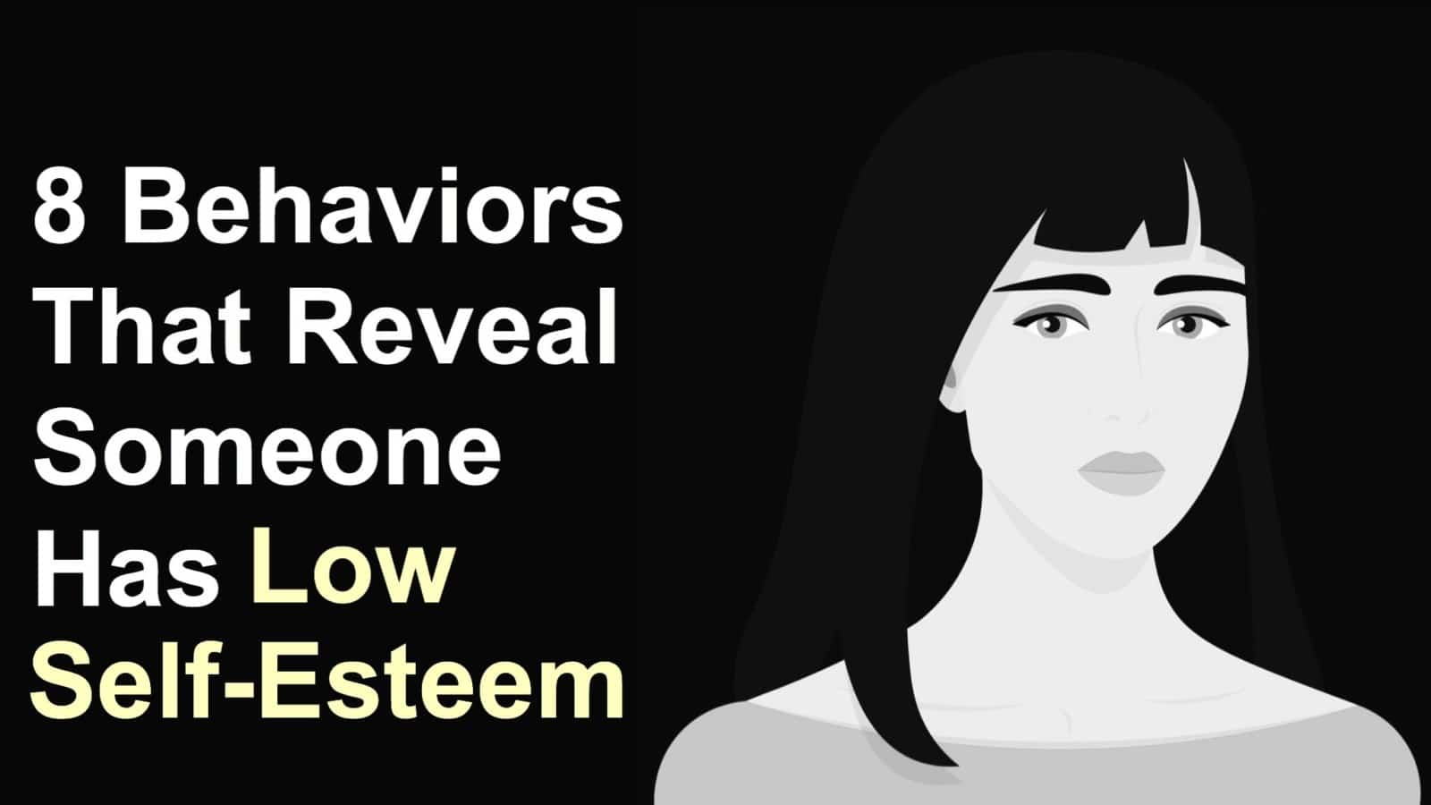 8 Behaviors That Reveal Someone Has Low Self-Esteem