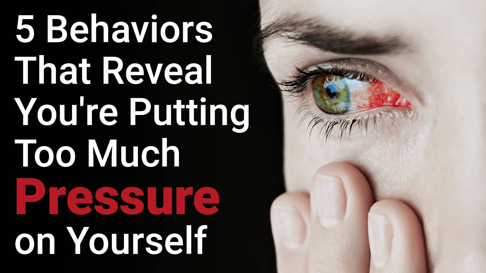 5 Behaviors That Reveal You’re Putting Too Much Pressure on Yourself