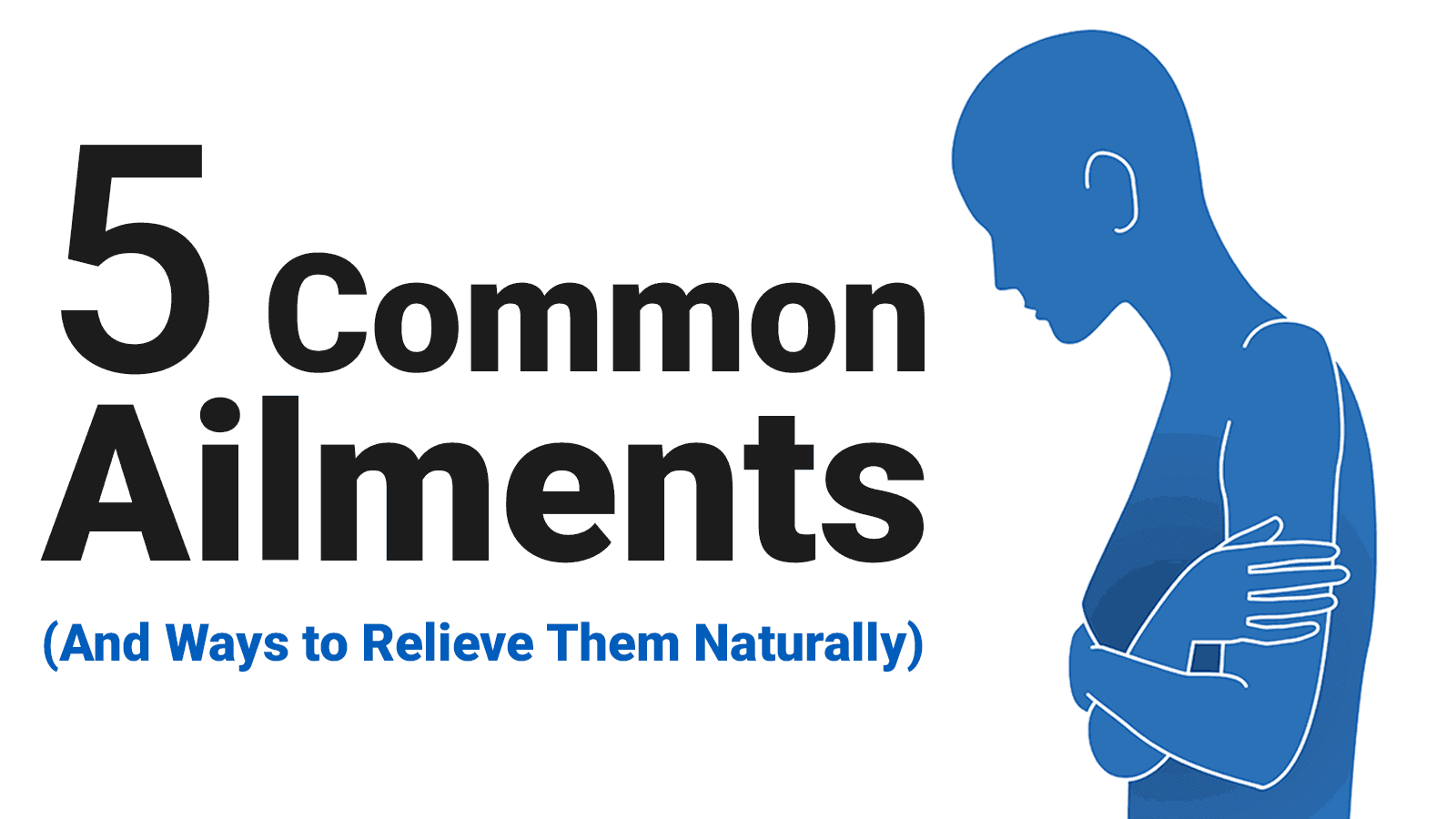 5 Common Ailments (And Easy Ways to Relieve Them Naturally)