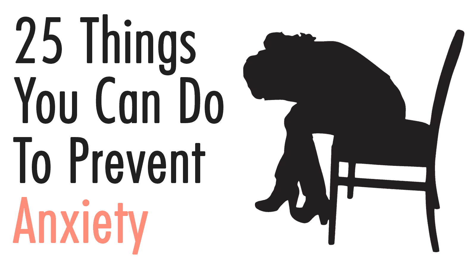 25 Things You Can Do To Prevent Anxiety