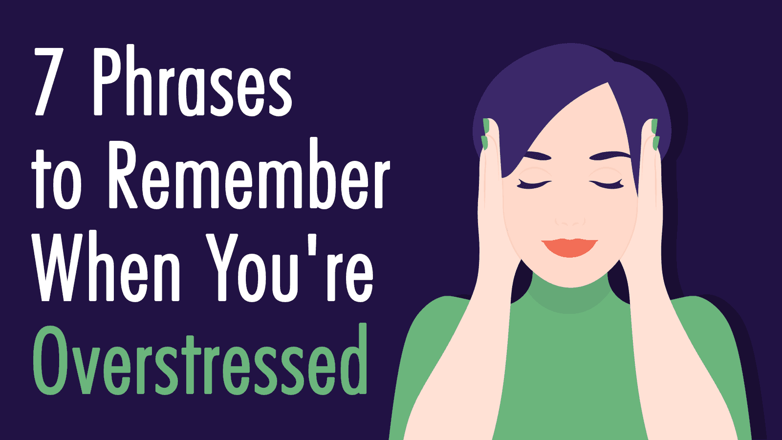 7 Phrases to Remember When You’re Overstressed