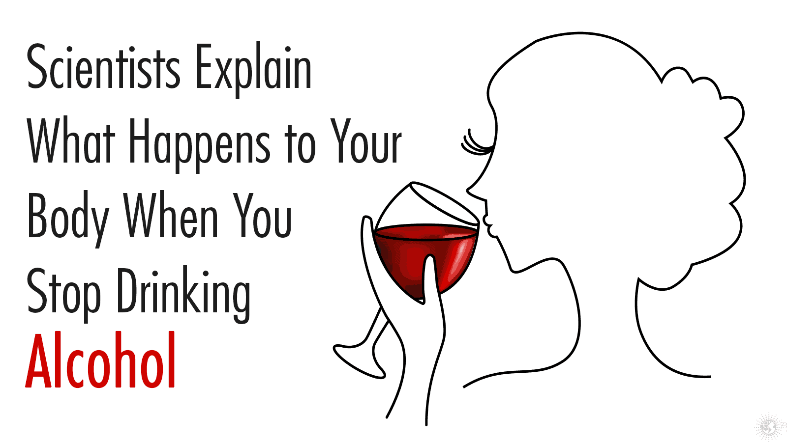 Scientists Explain What Happens to Your Body When You Stop Drinking Alcohol