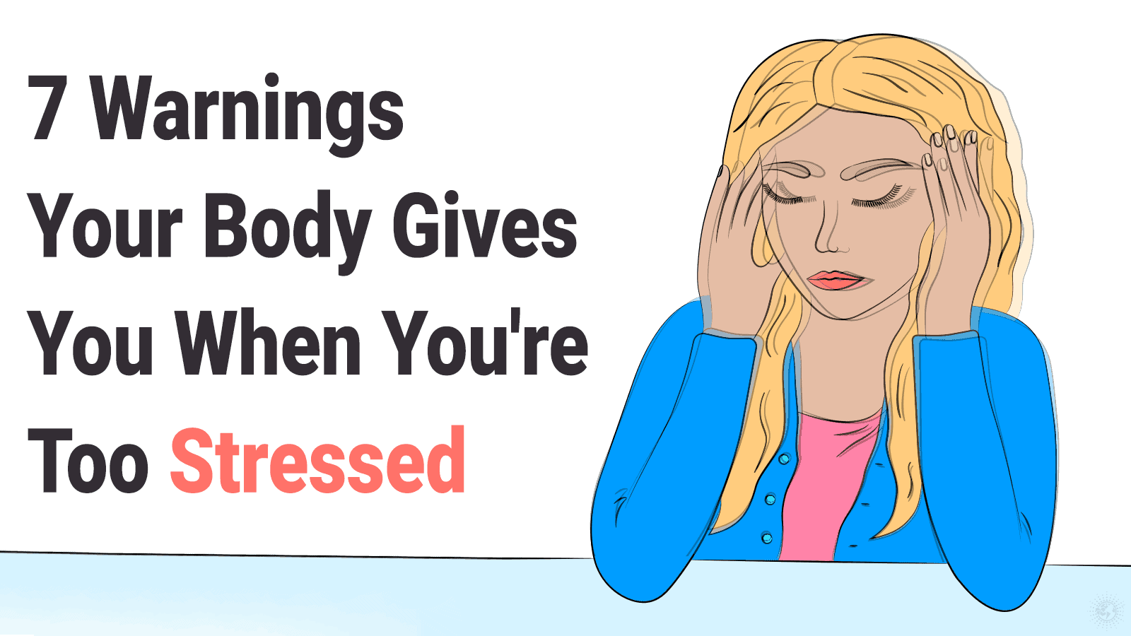 7 Warnings Your Body Gives You When You’re Too Stressed