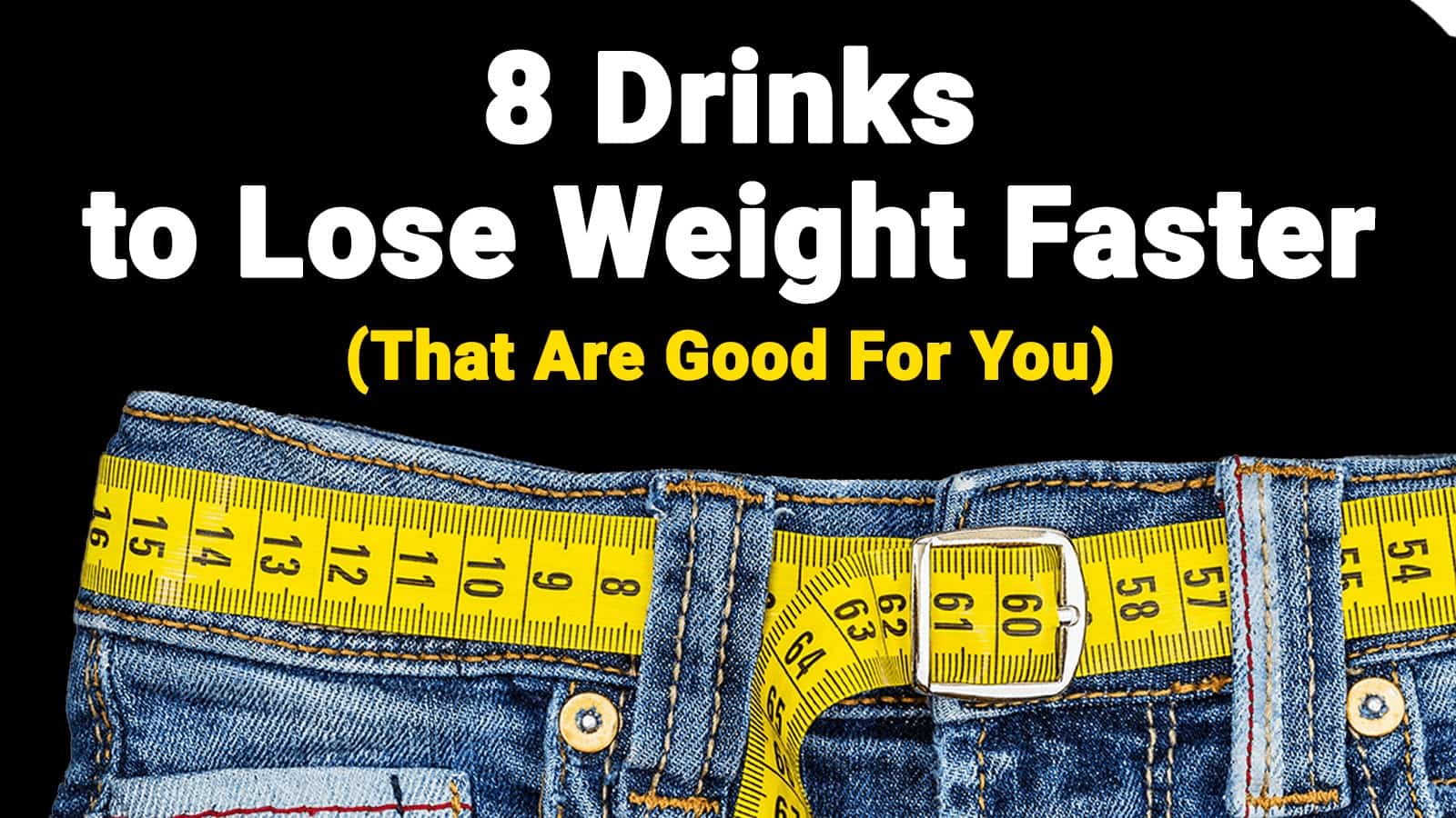 8 Drinks to Lose Weight Faster (That Are Good For You)