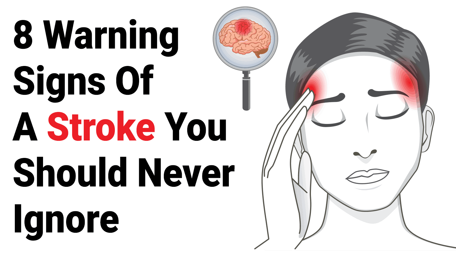 8 Warning Signs Of A Stroke You Should Never Ignore