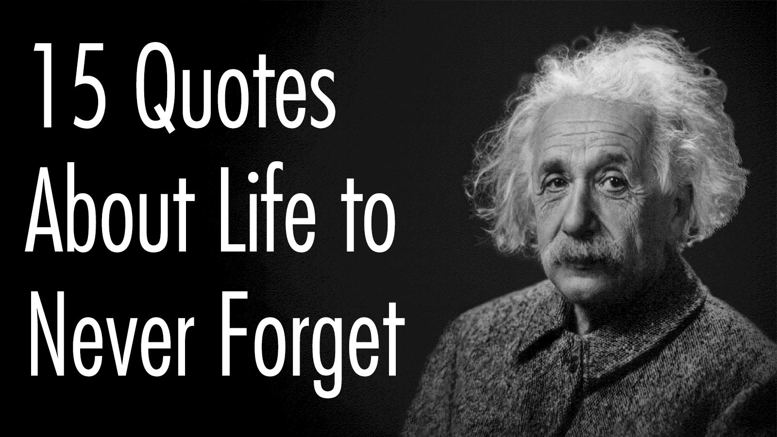 15 Quotes About Life to Never Forget