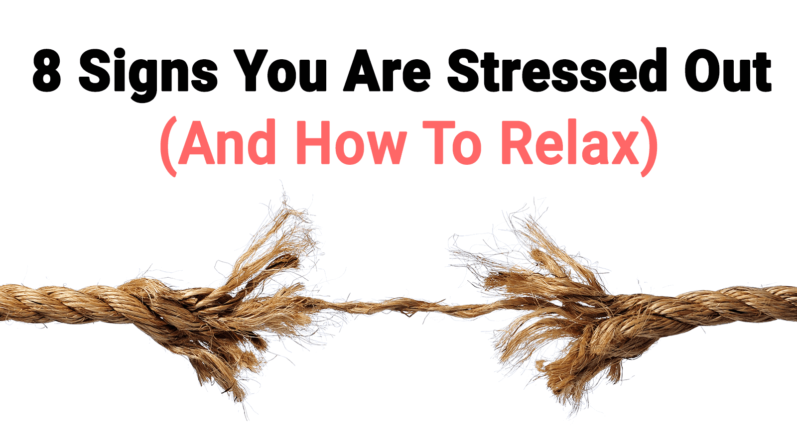 8 Signs You Are Stressed Out (And How To Relax)