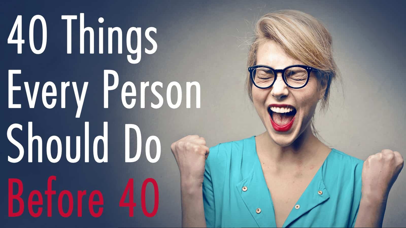 40 Things Every Person Should Do Before 40
