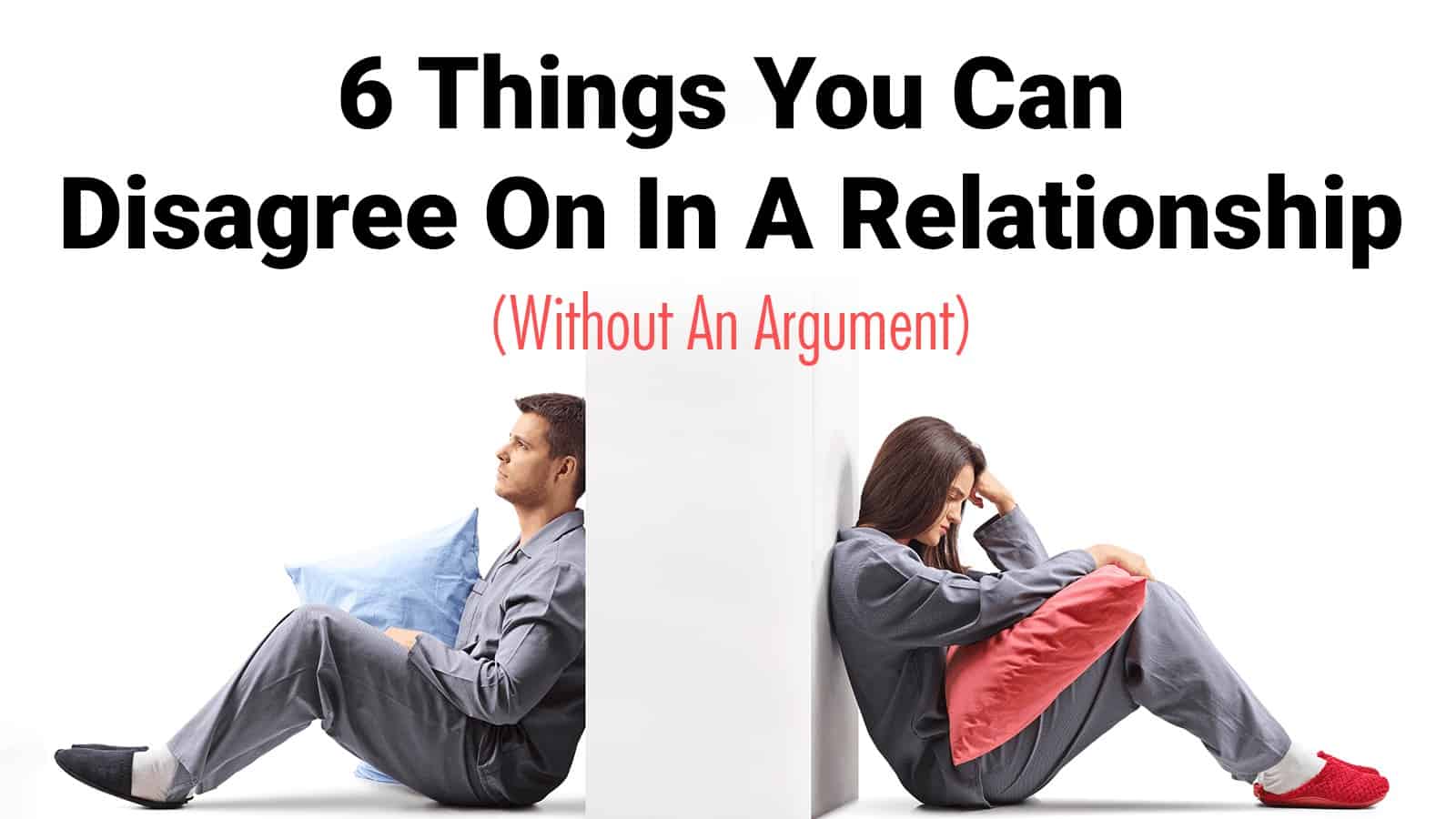 6 Things You Can Disagree On In A Relationship (Without An Argument)