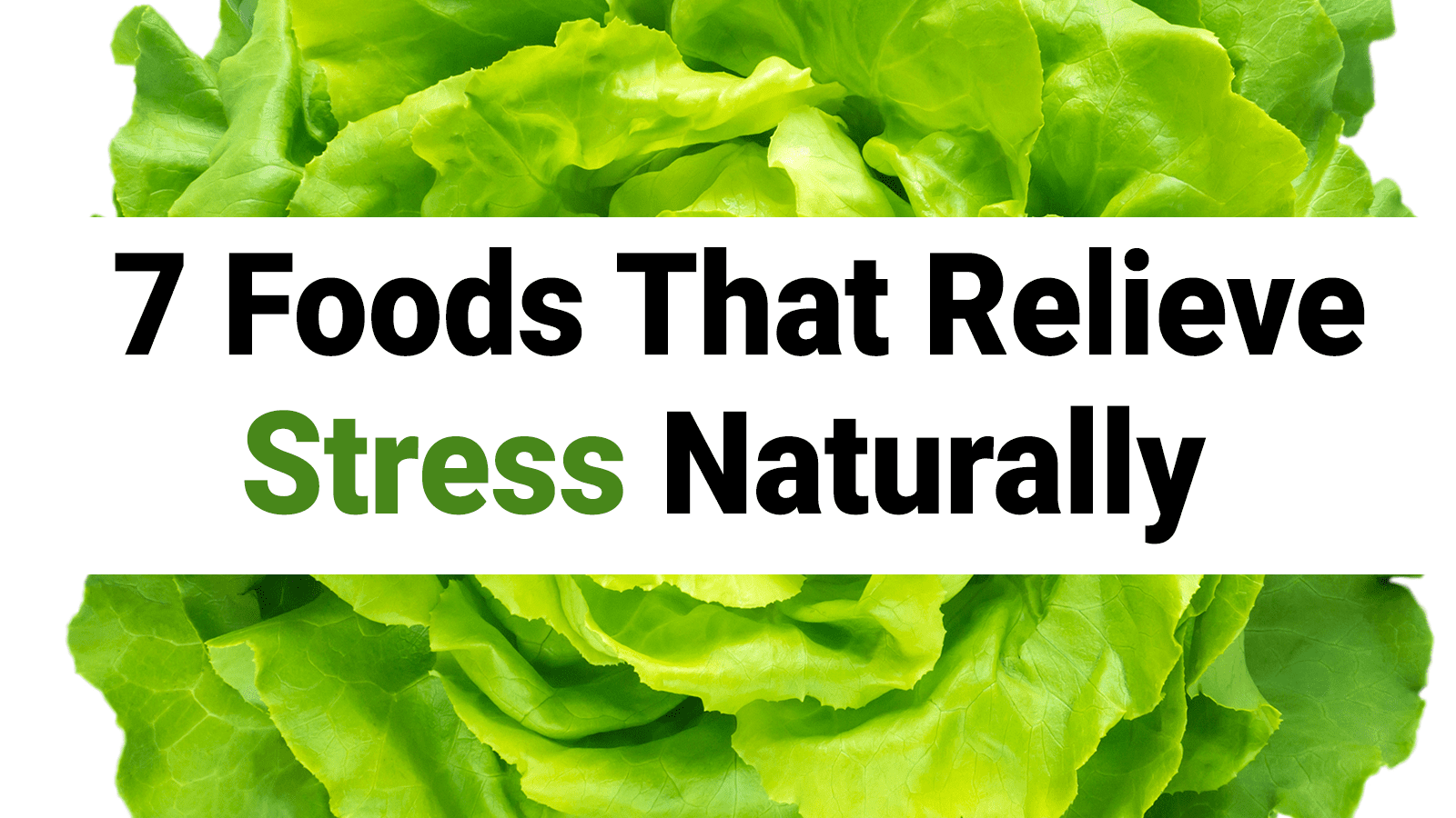 7 Foods That Relieve Stress Naturally