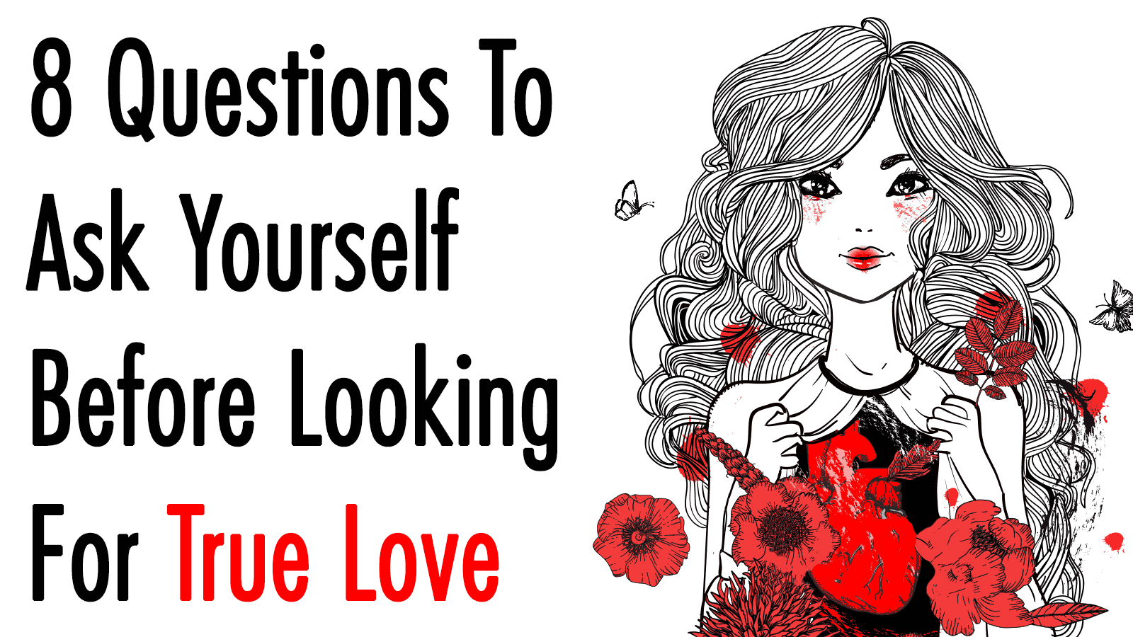 8 Questions To Ask Yourself Before Looking For True Love