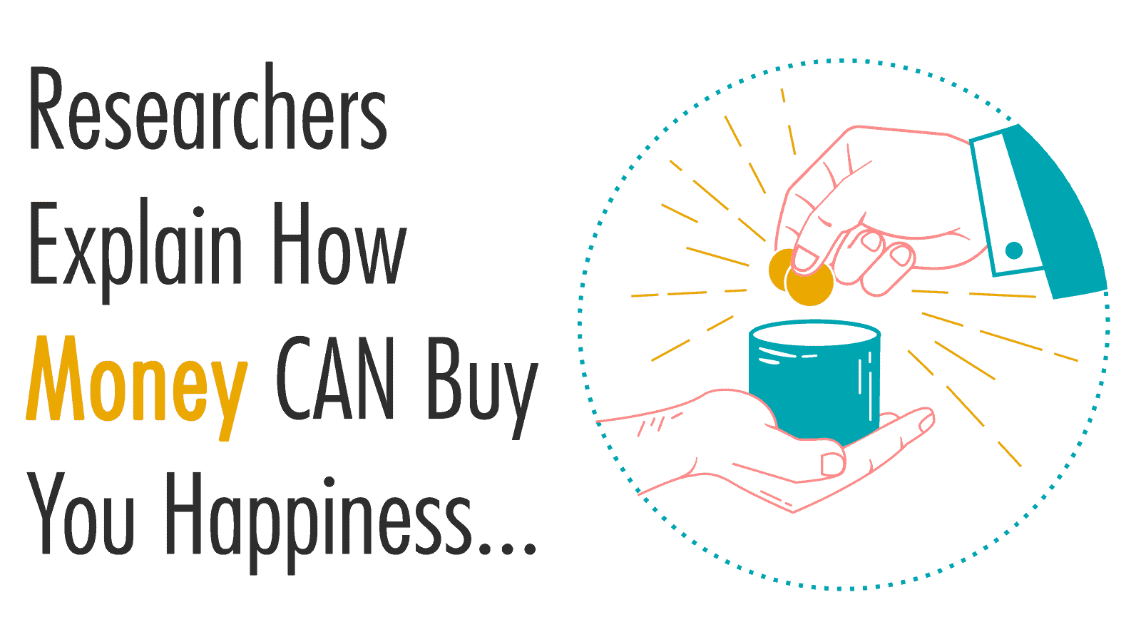 Researchers Explain How Money CAN Buy You Happiness…