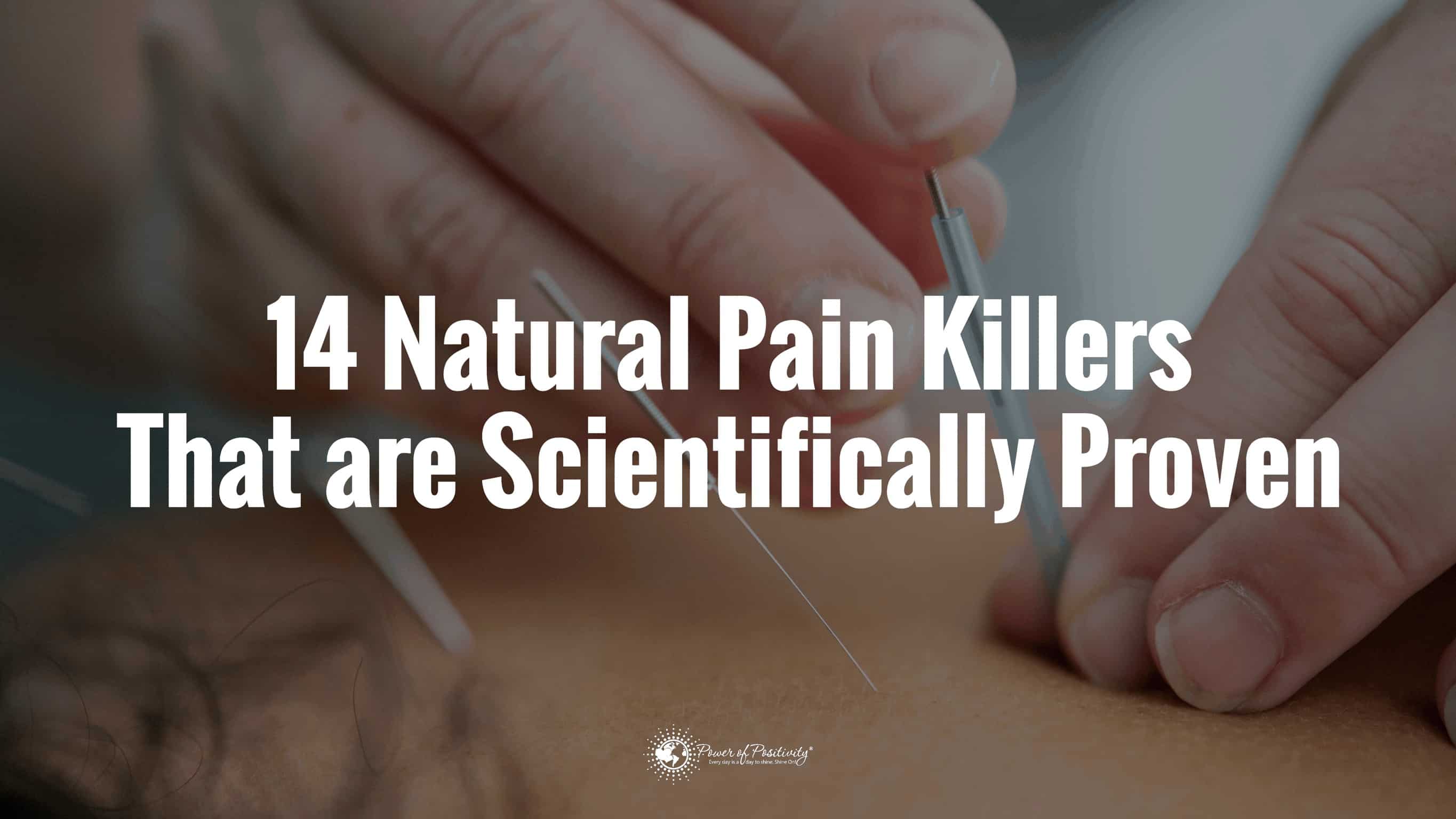 14 Natural Pain Killers That are Scientifically Proven
