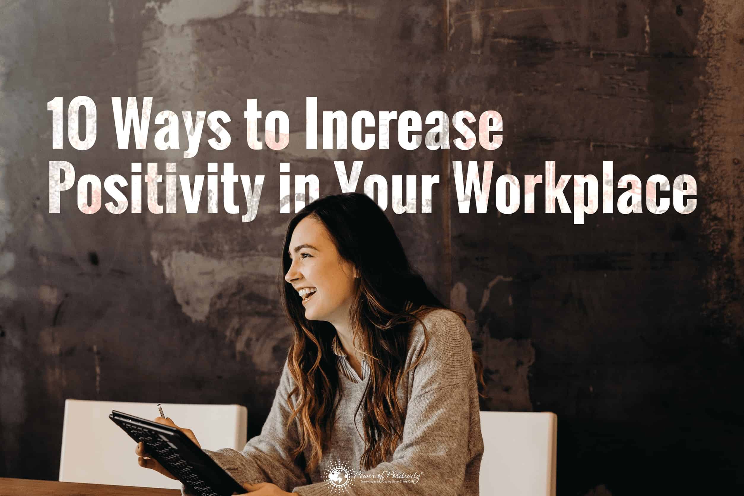 10 Excellent Ways To Increase Positivity In Your Workplace