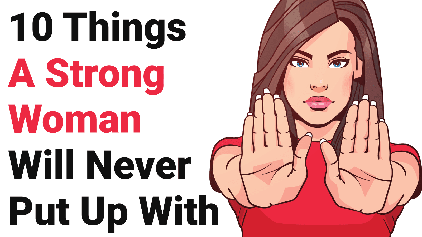 10 Things A Strong Woman Will Never Put Up With
