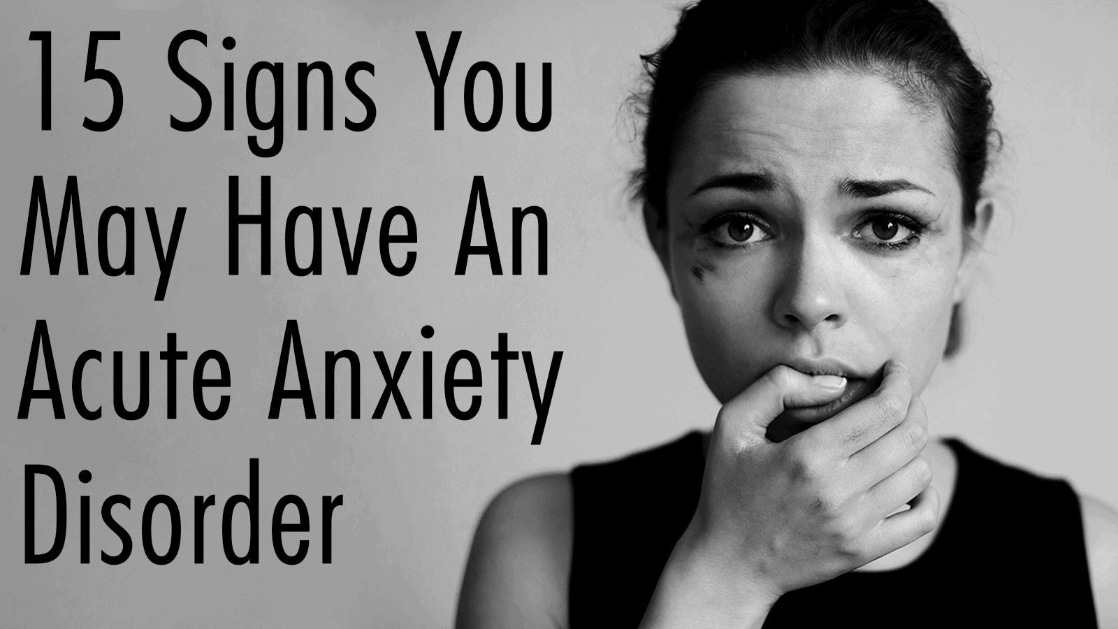 15 Signs You May Have An Acute Anxiety Disorder
