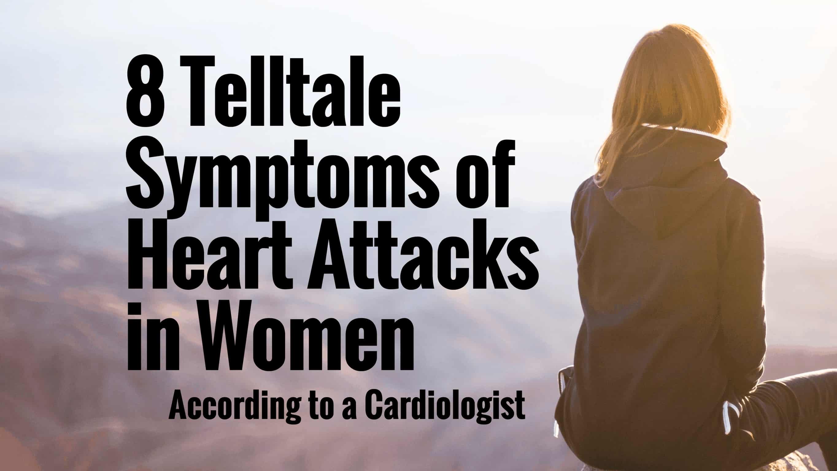 8 Telltale Symptoms of Heart Attacks in Women According to a Cardiologist