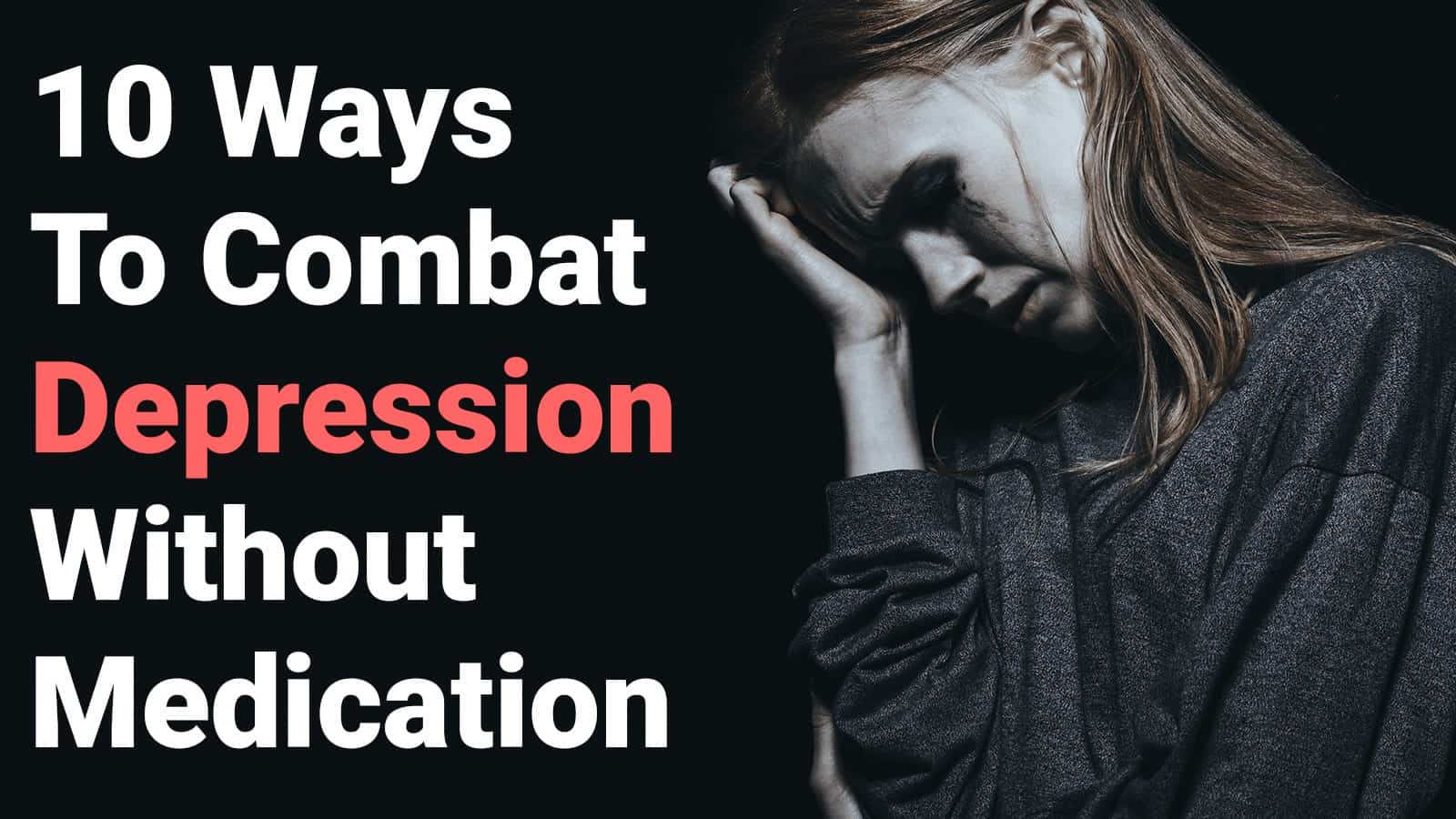 10 Ways To Combat Depression Without Medication